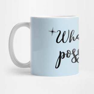 What else is possible? Mug